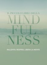 Il piccolo libro della Mindfulness