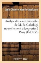 Sciences- Analyse Des Eaux Minerales de M. de Calsabigi, Nouvellement D�couvertes � Passy