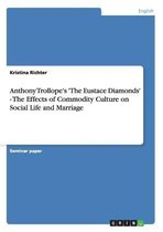 Anthony Trollope's 'The Eustace Diamonds' - The Effects of Commodity Culture on Social Life and Marriage