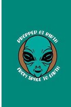 Dropped at Birth From Space To Earth