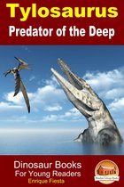 Dinosaur Books for Kids - Tylosaurus: Predator of the Deep
