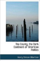 The County, the Dark Continent of American Politics