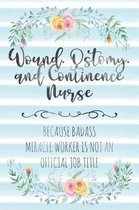 Wound, Ostomy, And Continence Nurse