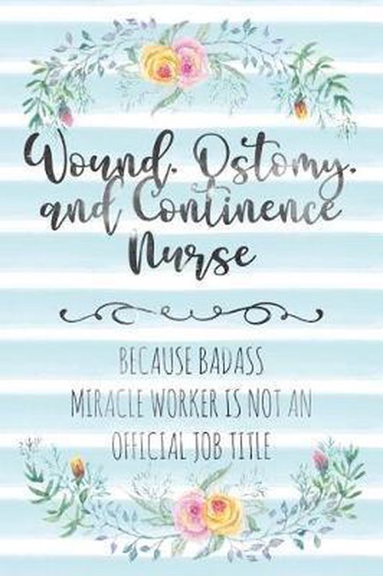 Wound, Ostomy, And Continence Nurse, Tamara Kingsley 9781096160922