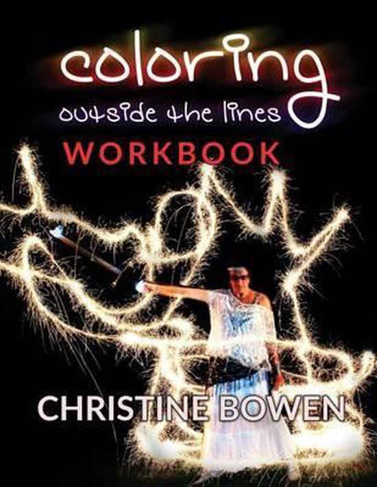 Coloring Outside the Lines Workbook 9781537217857 Christine Bowen