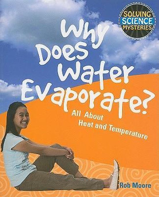 Why Does Water Evaporate? 9781615319152 Prof Rob Moore Boeken