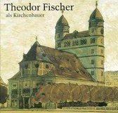 Theodor Fischer als Kirchenbauer