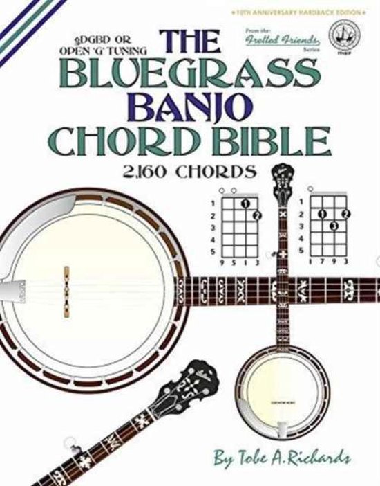 De Bluegrass Banjo Chord Bible, 2.160 akkoorden voor DGBD of Open 'G' stemming. Hardback editie.