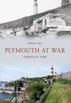 Through Time - Plymouth at War Through Time