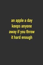 An Apple A Day Keeps Anyone Away If Your Throw It Hard Enough