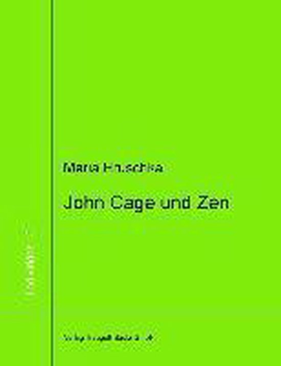 John Cage und Zen, Maria Hruschka 9783883097978 Boeken