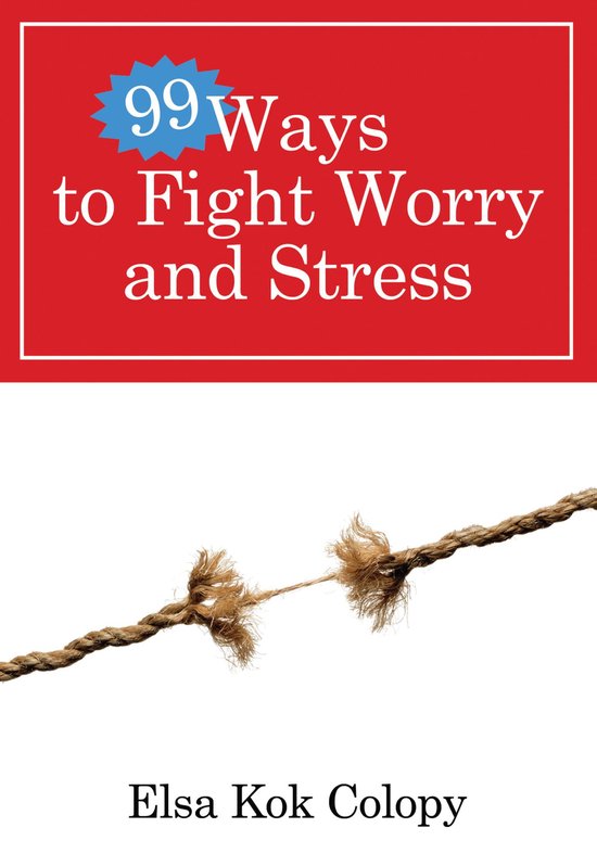 99 Ways - 99 Ways to Fight Worry and Stress - cover