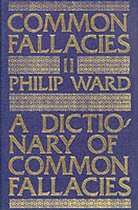 A Dictionary of Common Fallacies