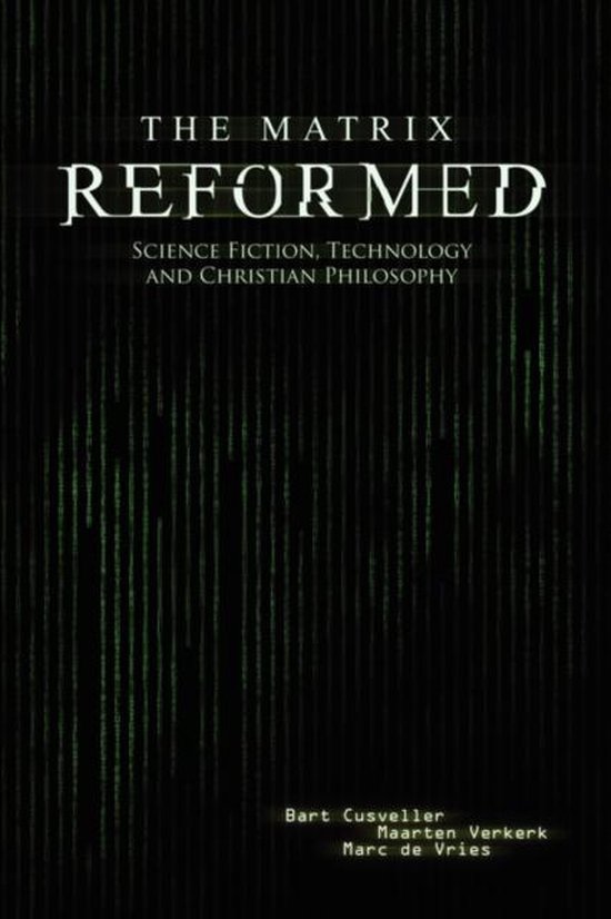 Boek 'The Matrix Reformed: Science Fiction, Technology and Christian Philosophy' met groene Matrix-regen op de achtergrond.