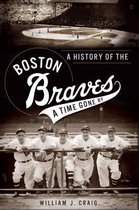 A History of the Boston Braves