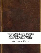 The Complete Works of Artemus Ward - Part 1