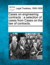 Cases on Engineering Contracts