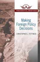 Making Foreign Policy Decisions