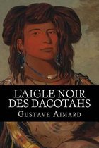 L'aigle Noir des Dacotahs