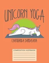 Unicorn Yoga. Chaturanga Dandasana Composition Notebook
