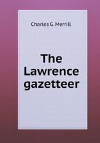 The Lawrence gazetteer