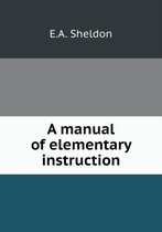 A Manual of Elementary Instruction