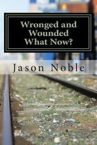 Wronged and Wounded