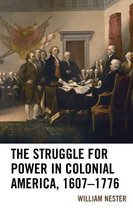 The Struggle for Power in Colonial America, 1607–1776