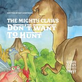 The Mighty Claws 1 - The Mighty Claws Don't Want To Hunt