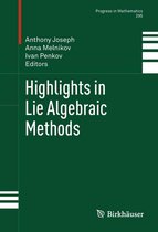 Progress in Mathematics 295 - Highlights in Lie Algebraic Methods