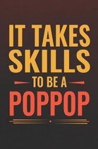 It Takes Skills To Be Poppop