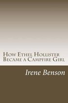 How Ethel Hollister Became a Campfire Girl