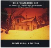 Oslo Filharmoniske Kor - Edvard Grieg A Cappella (CD)