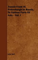 Travels From St. Petersburgh In Russia, To Various Parts Of Asia - Vol. I