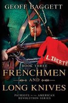 Patriots of the American Revolution- Frenchmen and Long Knives