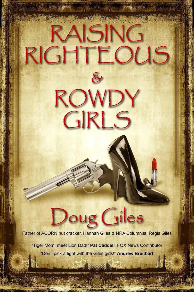 Raising Righteous and Rowdy Girls - Doug Giles