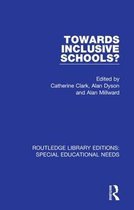 Routledge Library Editions: Special Educational Needs- Towards Inclusive Schools?