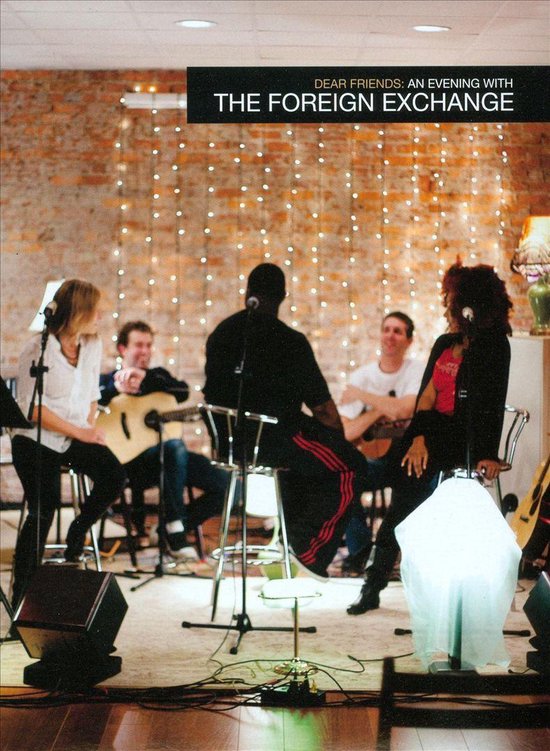 Dear Friends: An Evening with Foreign Exchange