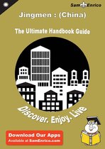 Ultimate Handbook Guide to Jingmen : (China) Travel Guide