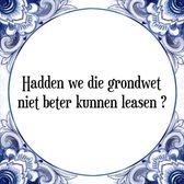 Tegeltje met Spreuk (Tegeltjeswijsheid): Hadden we die grondwet niet beter kunnen leasen ? + Kado verpakking & Plakhanger