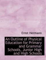 An Outline of Physical Education for Primary and Grammar Schools, Junior High and High Schools