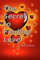 The Secret To Finding Love