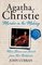 Agatha Christie: Murder in the Making, More Stories and Secrets from Agatha Christie's Notebooks - John Curran
