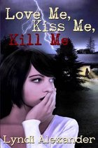 Love Me, Kiss Me, Kill Me