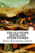 The Old Stone House and Other Stories