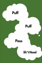 Puff Puff Pass Sh*thead