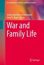 Risk and Resilience in Military and Veteran Families - War and Family Life