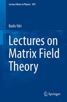 Lecture Notes in Physics 929 - Lectures on Matrix Field Theory