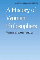 History of Women Philosophers 1 - A History of Women Philosophers