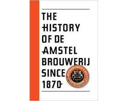 The history of De Amstel brouwerij since 1870